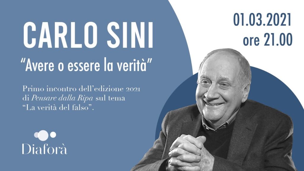 Copertina: Carlo Sini – Avere o essere la verità (1.3.2021)