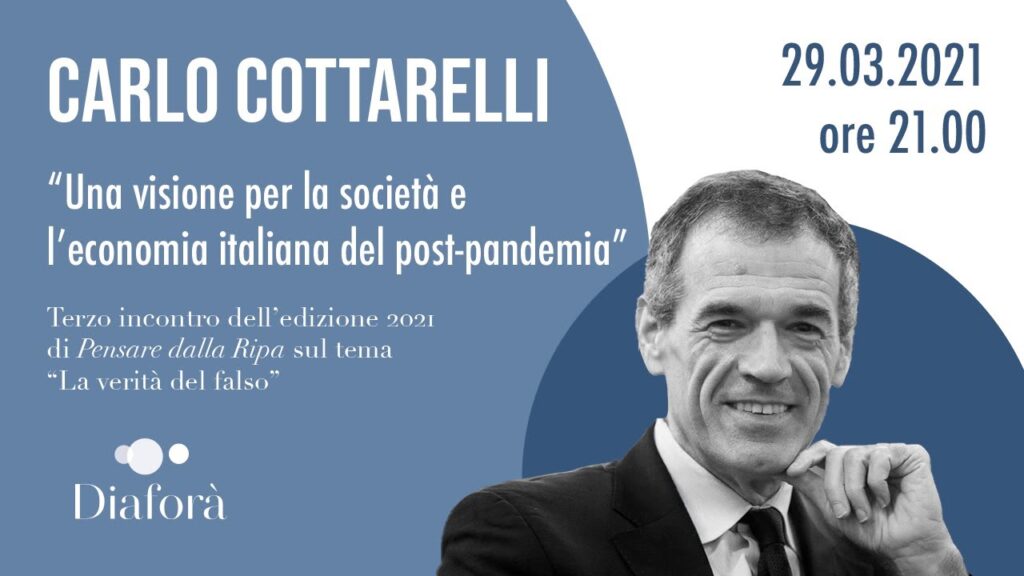 Copertina: Carlo Cottarelli – “Una visione per la società e l’economia italiana del post-pandemia” (29.03.2021)